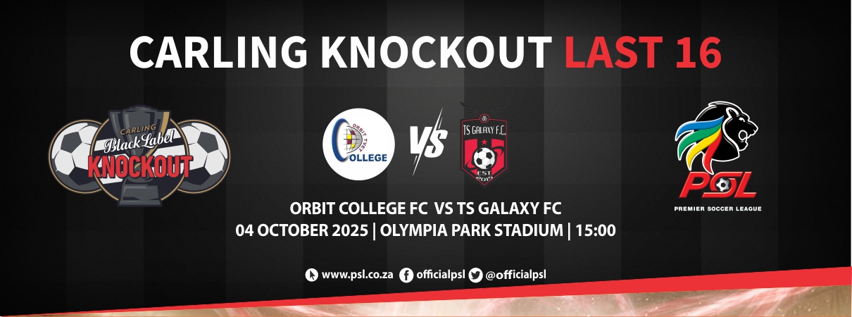 Orbit College FC vs TS Galaxy FC (Carling Knockout Last 16)