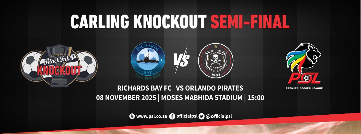 Richards Bay FC vs Orlando Pirates FC (Carling Knockout Semi-Final)