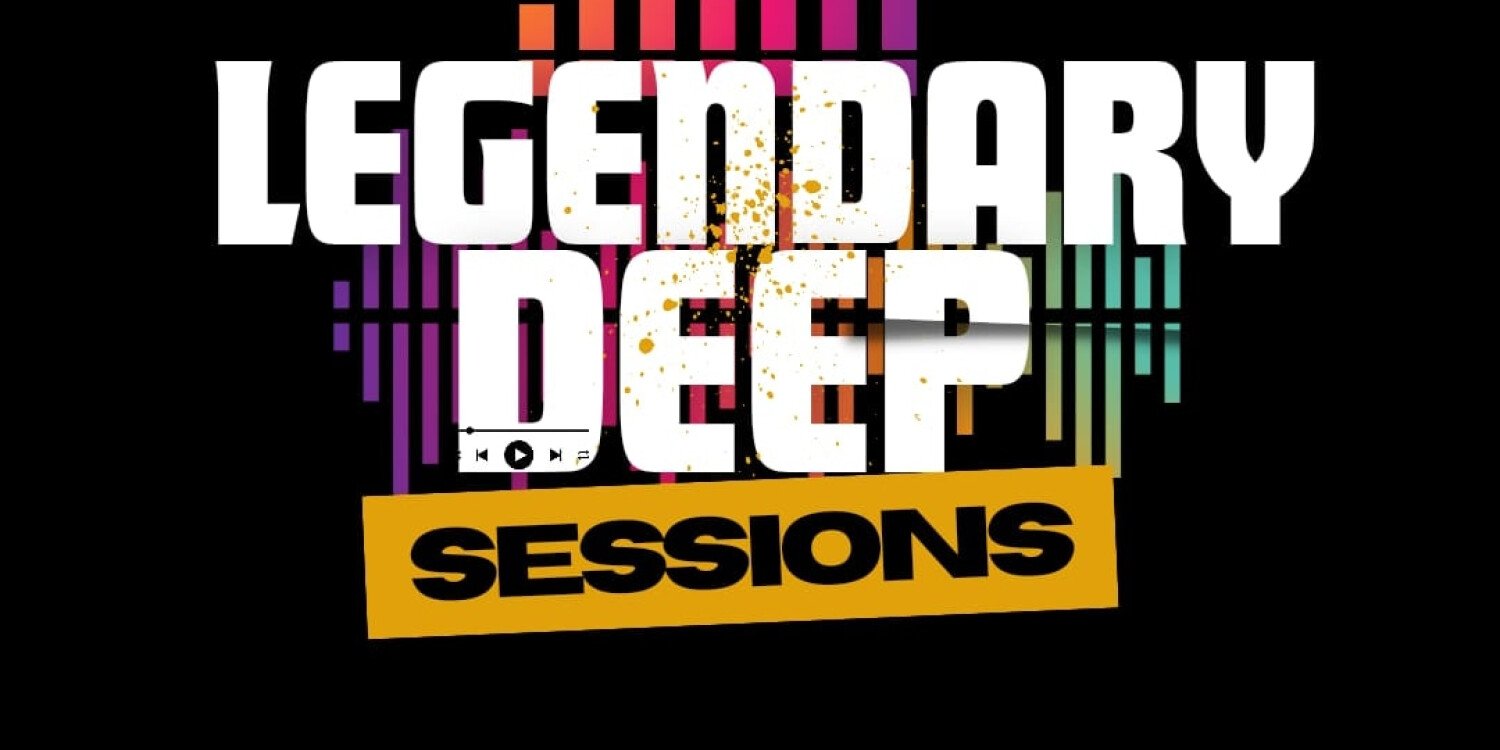 Legendary Deep Sessions