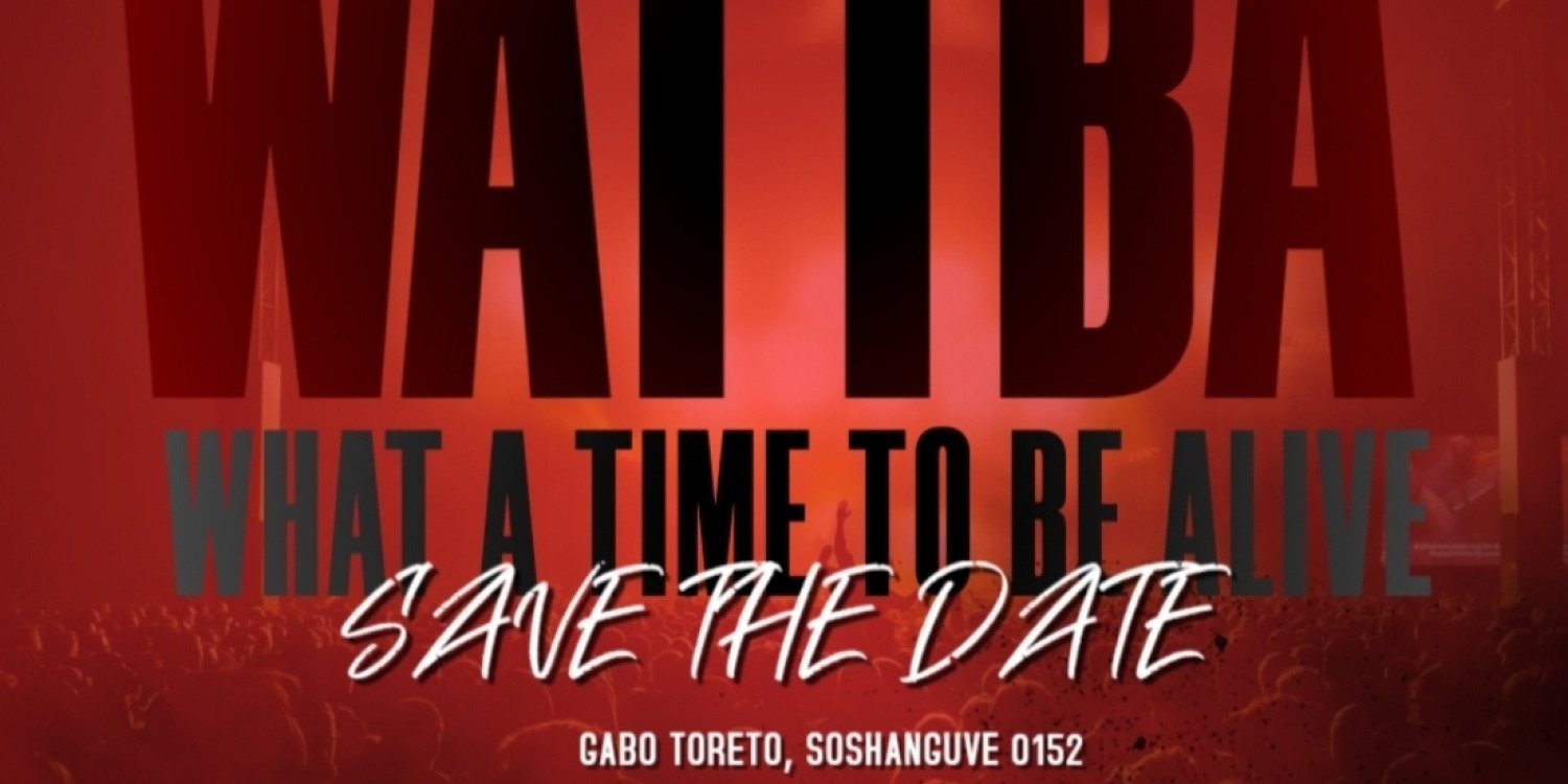 WHAT A TIME TO BE ALIVE