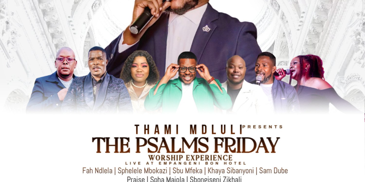 THE PSALMS FRIDAY BY THAMI MDLULI 