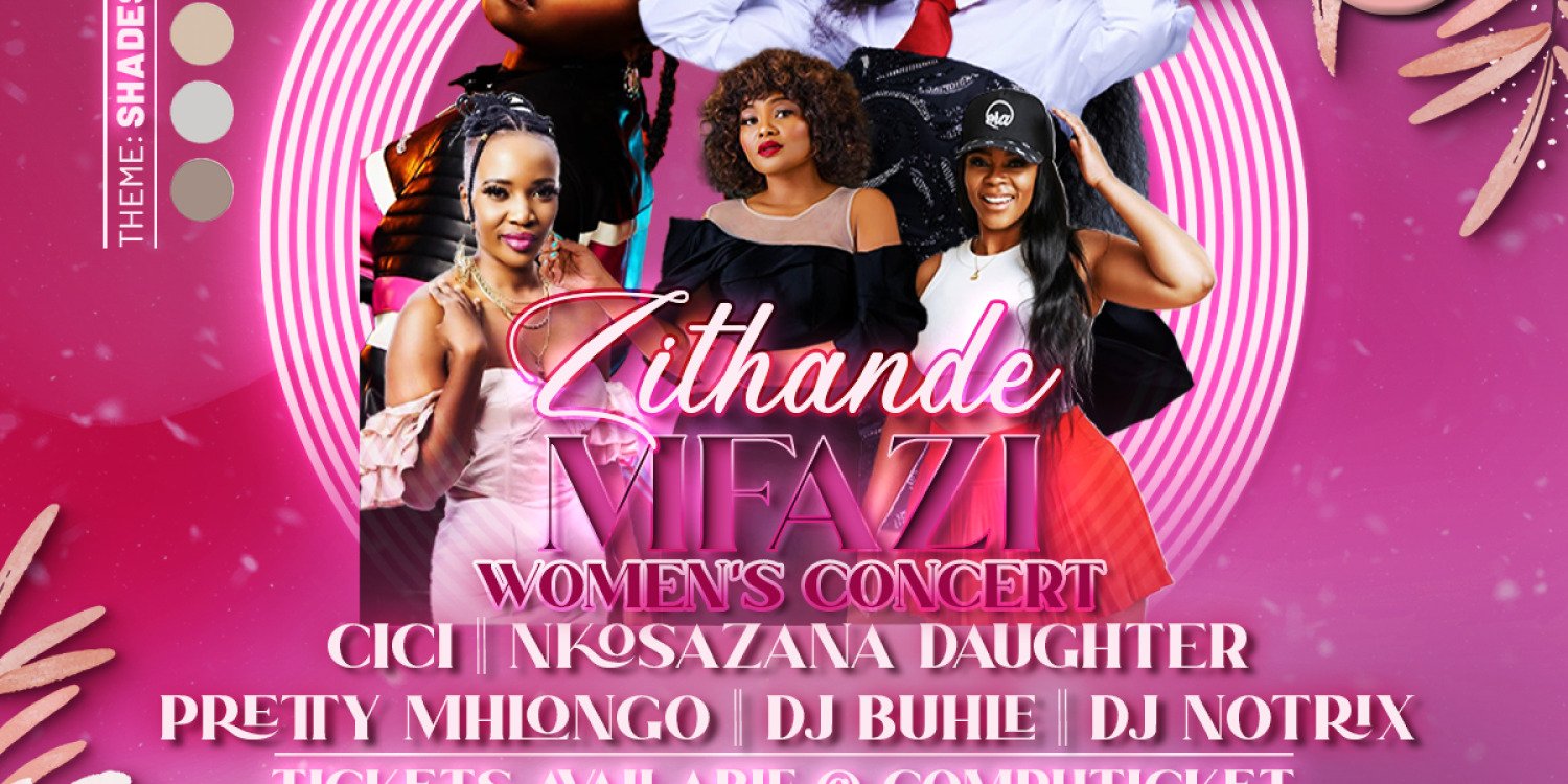 Zithande Mfazi Women’s Concert