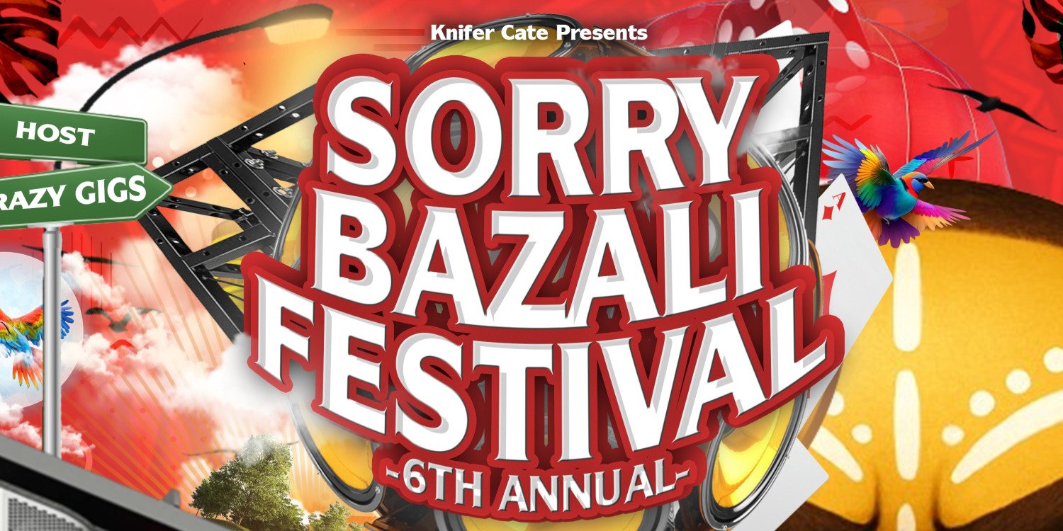 Sorry Bazali Festival - 6th Annual