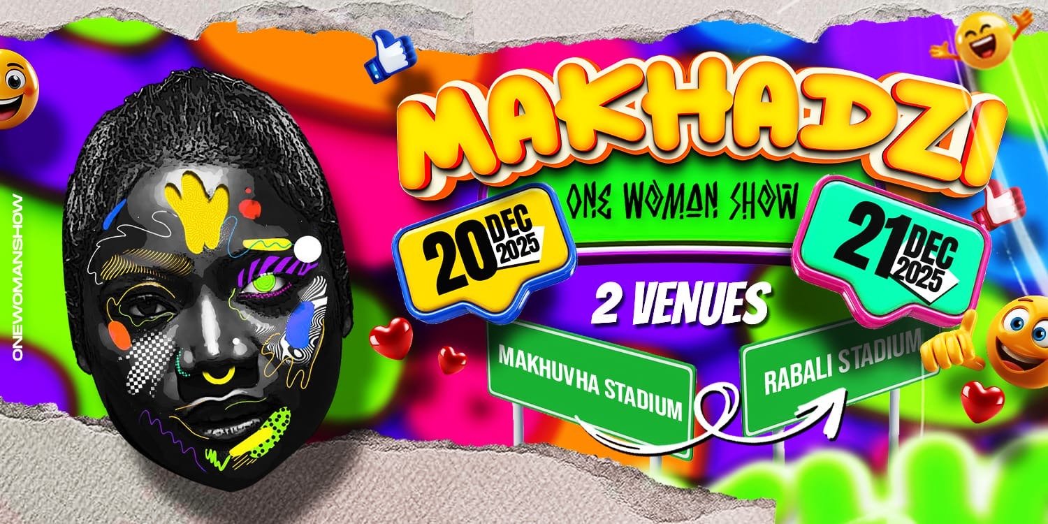 MAKHADZI ONE WOMAN SHOW - MAKHUVHA