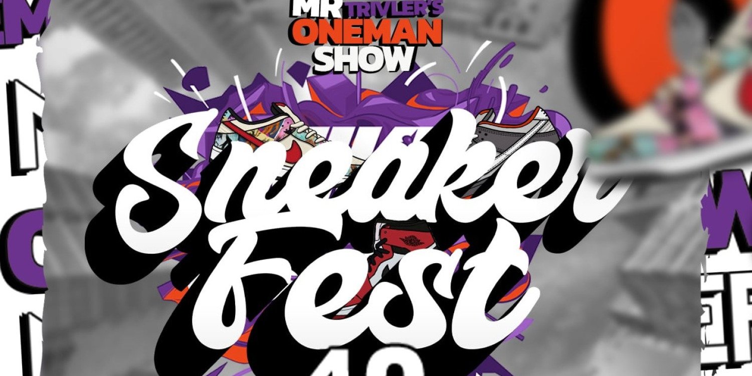 MR TRIVLER'S ONE MAN SHOW 'Sneaker Fest 4.0'