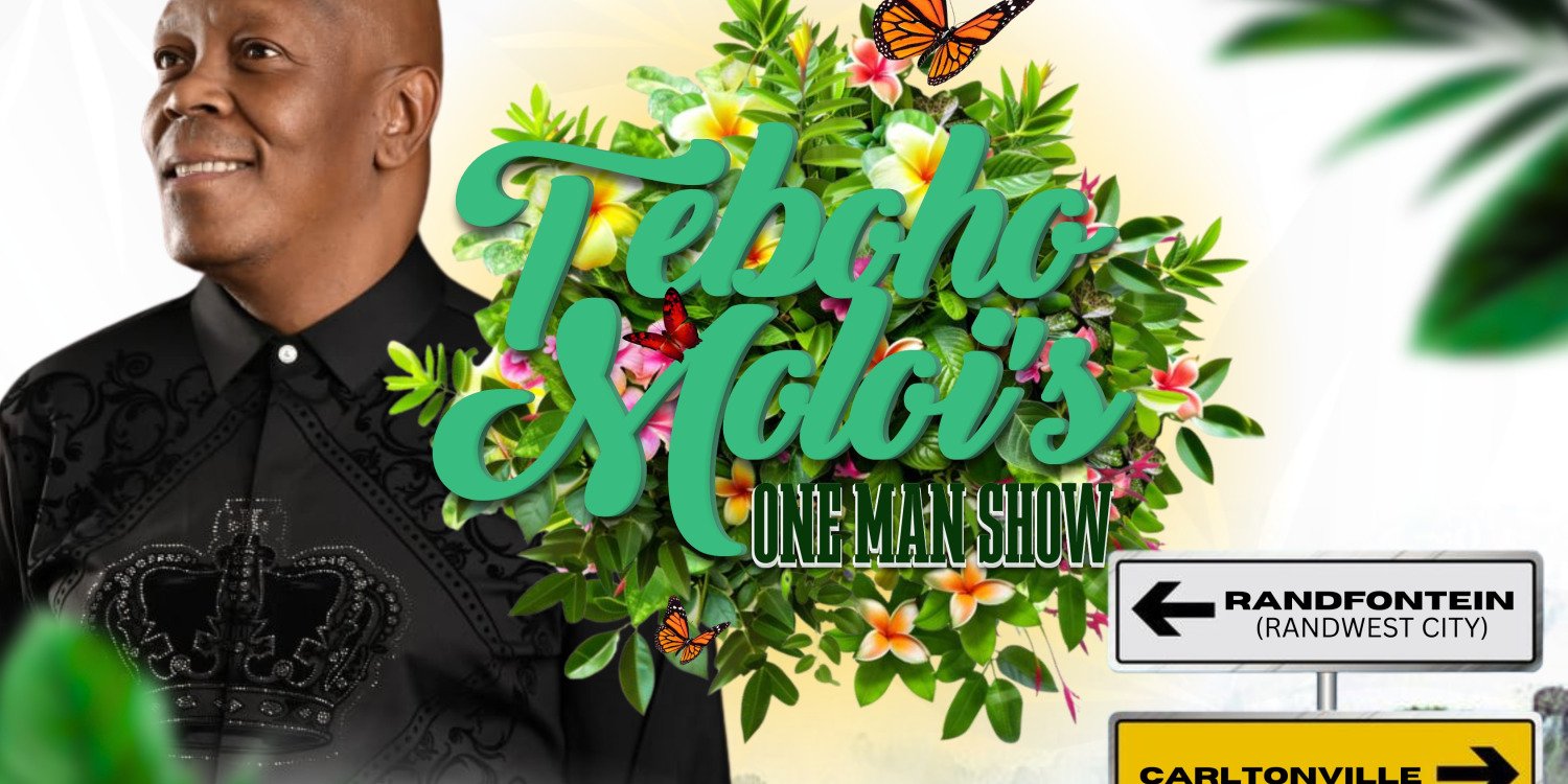 TEBOHO MOLOI ONE MAN SHOW