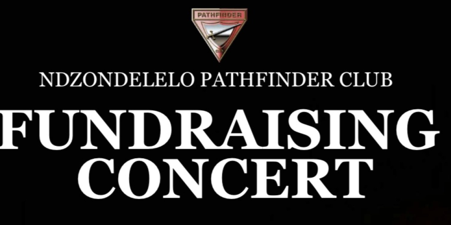 Ndzondelelo Pathfinder Club Fundraising Concert
