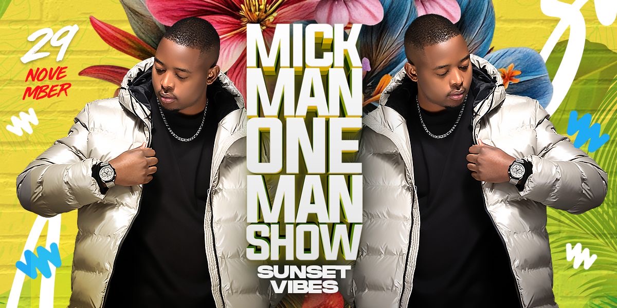 Mick Man’s One Man Show