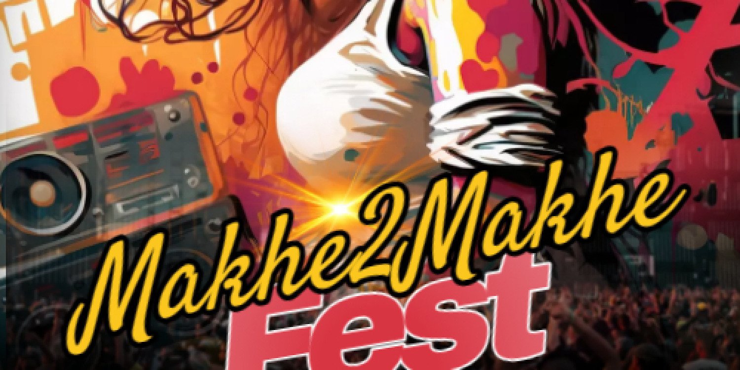 Makhe 2 Makhe Fest.