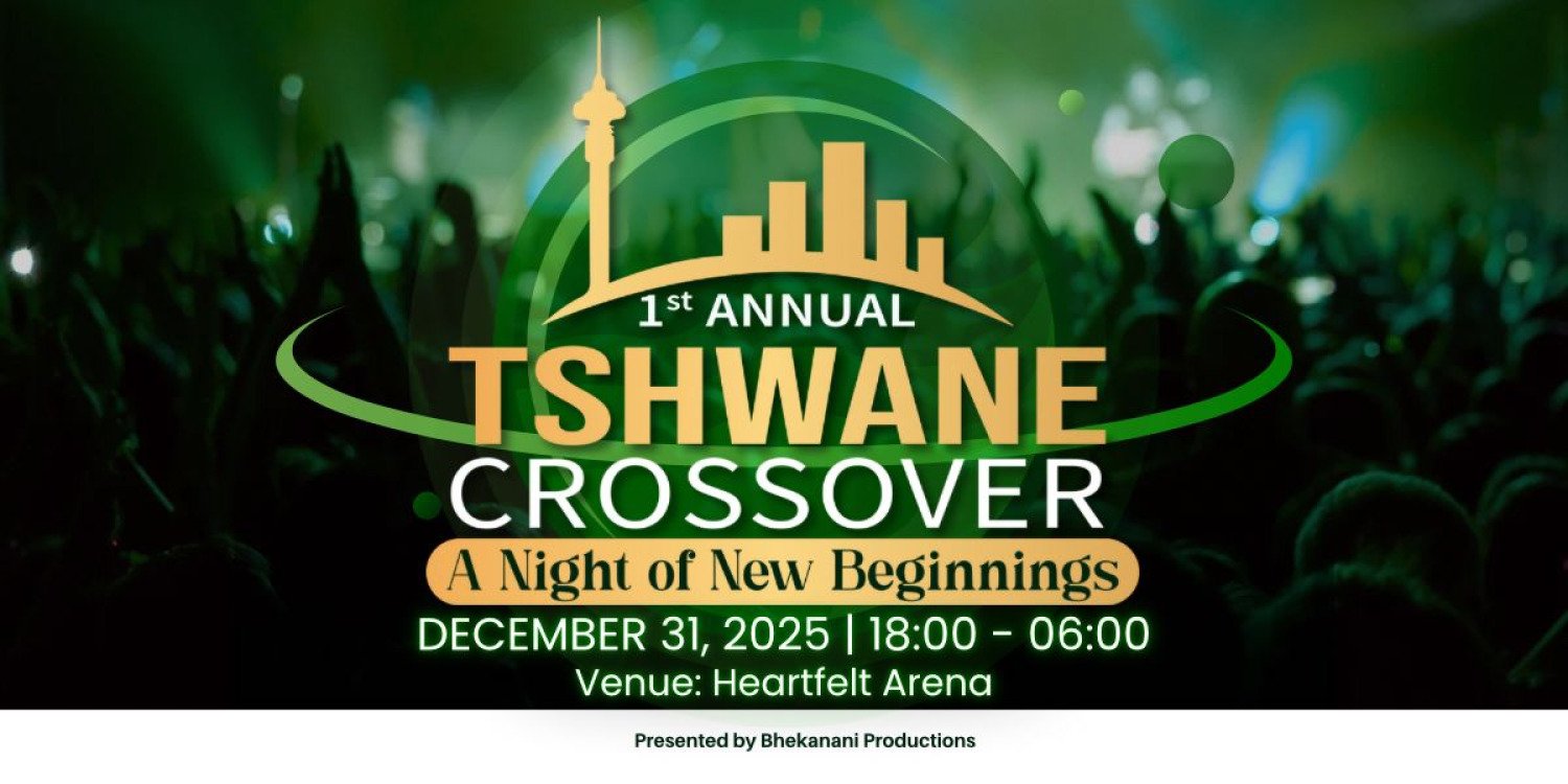 Tshwane Crossover Celebration- 31st December 2025