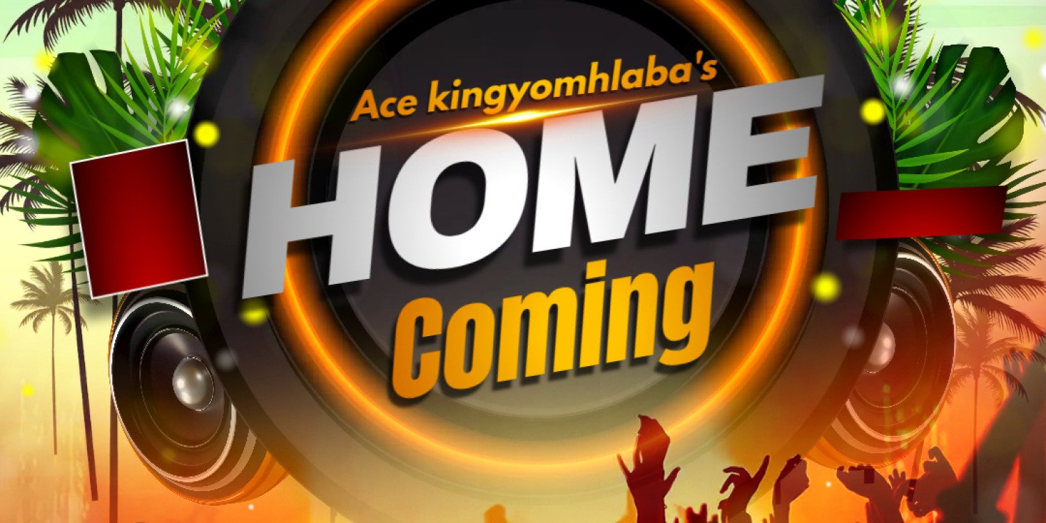 ACE KINGYOMHLABA`S HOME COMING