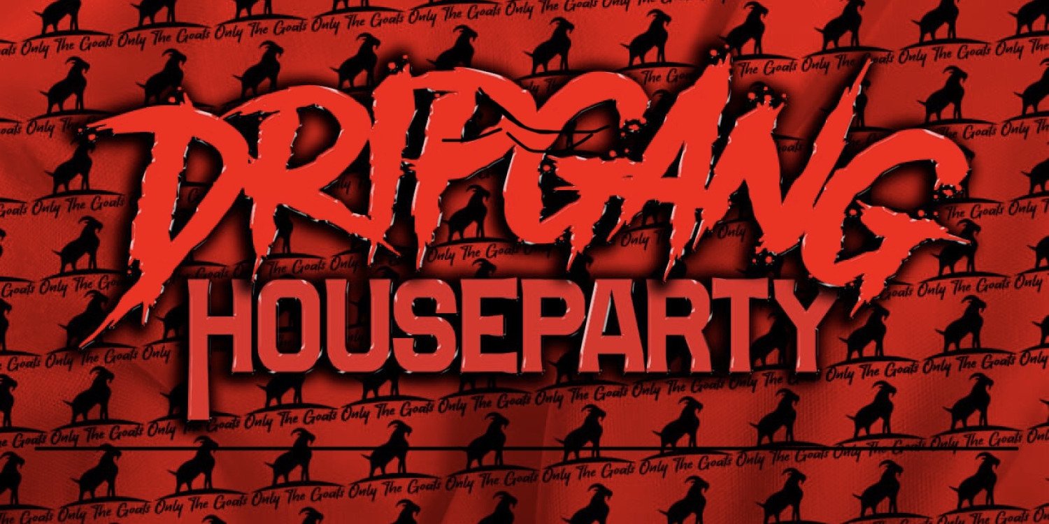 DripGang House Party