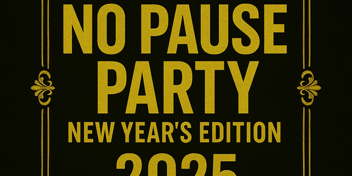 No Pause Party New Years Edition