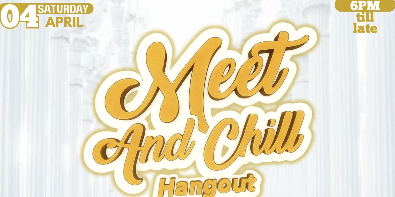 MEET AND CHILL HANGOUT