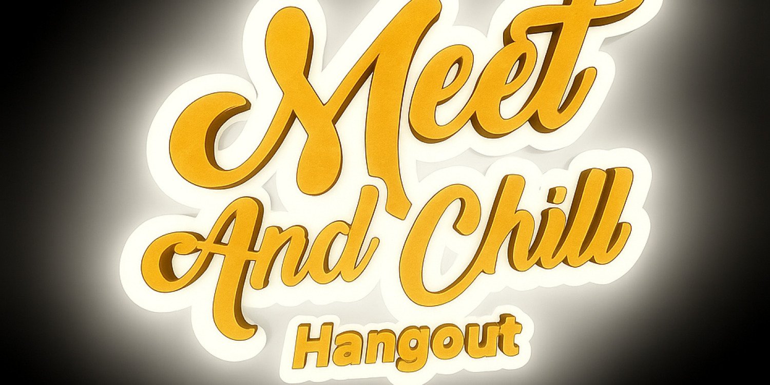 Meet and Chill Hangout