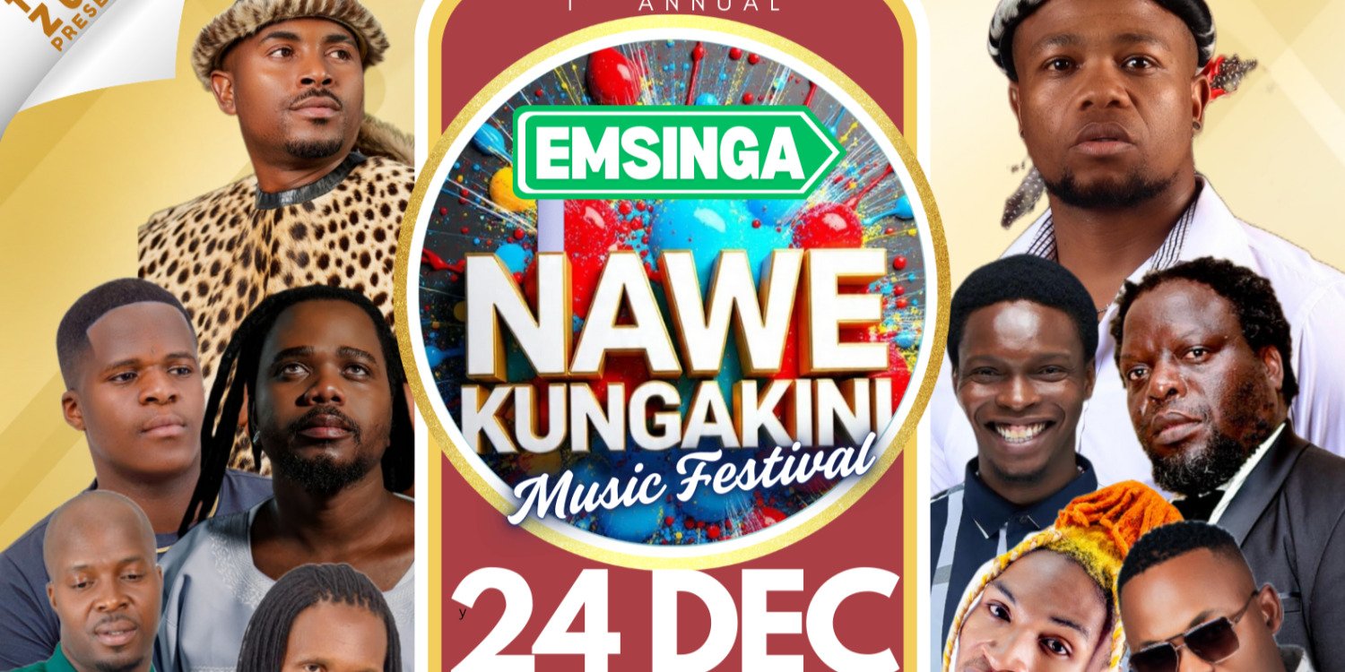 EMSINGA NAWE KUNGAKINI Music Festival