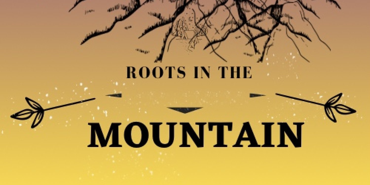 Roots in the Mountain 