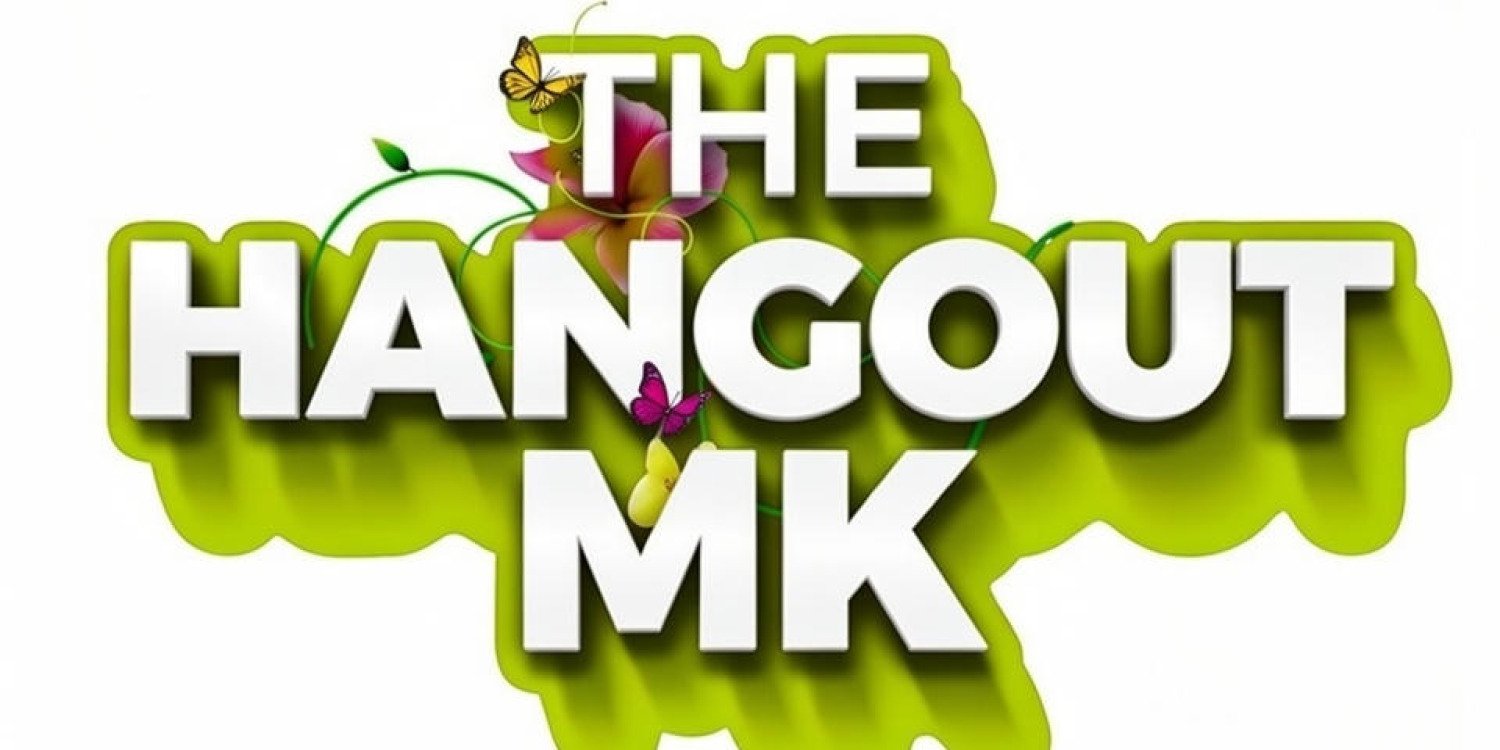 THE HANGOUT MK