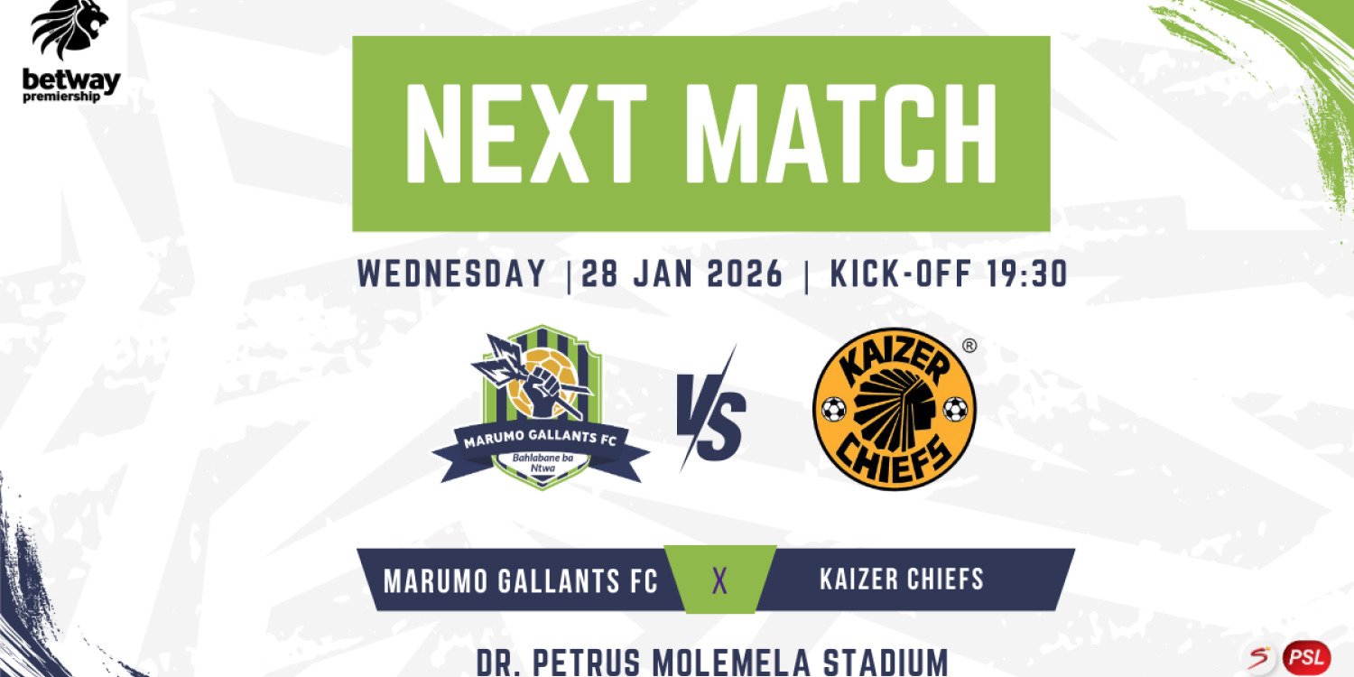 BETWAY PREMIERSHIP- MARUMO GALLANTS FC VS KAIZER CHIEFS