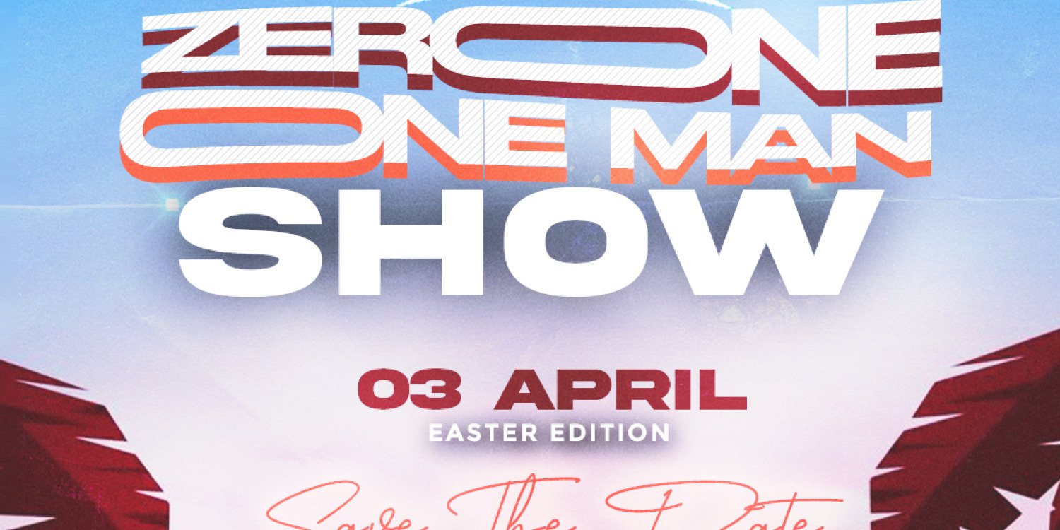 ZEROONE’S ONE MAN SHOW